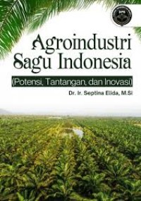 Image of Agroindustri Sagu( Potensi,tantangan,dan Inovasi)