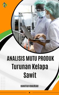 Image of Analisis Mutu Produk Turunan Kelapa Sawit.
