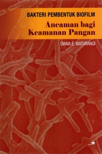 Bakteri Pembentuk Biofilm Ancaman Bagi Keamanan PAngan.