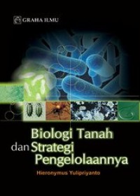 Image of Biologi Tanah dan  Strategi Pengelolaanya.