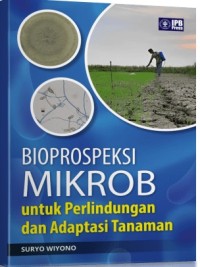 Bioprospeksi Mikrob Untuk Perlindungan dan adaptasi Tanaman.