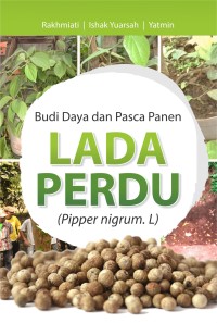 Budidaya dan pasca panen Lada Perdu (Pipper nigrum .L).