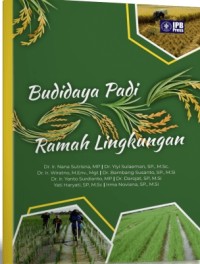 Budidaya Padi Ramah Lingkungan.