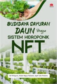 Budidaya Sayuran Daun dengan Sistem Hidroponik NFT.