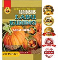 Budidaya-USaha-Pengolahan Agribisnis Labu Kuning .