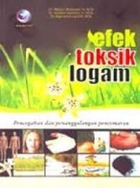Efek Toksik Logam : Pencegahan dan Penanggulangan Pencemaran.