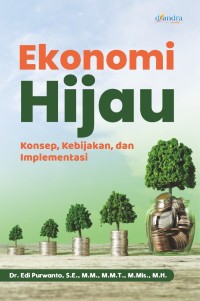 Image of Ekonomi Hijau:Konsep,kebijakan dan implementasi.