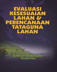evaluasi Kesesuaian Lahan & Perencanaan Tata Guna Lahan.