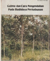 Image of Gulma dan cara pengendalian pada budidaya perkebunan.