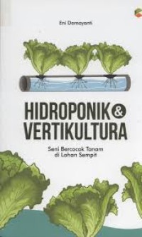 Image of Hidroponik &Vertikultura: Seni Bercocok Tanam di Lahan Sempit.