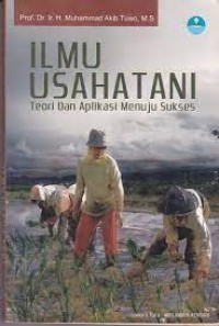 Ilmu usahatani Teori dan aplikasi menuju sukses.