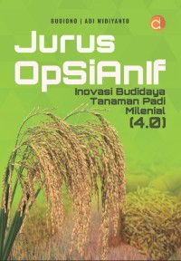 Jurus Opsianif Inovasi Budidaya Tanaman Padi Milenial (4.0).