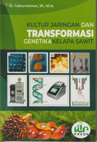 Kultur jaringan dan Transformasi genetika kelapa sawit.