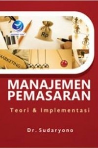 Manajemen Pemasaran Teori &implementasi.