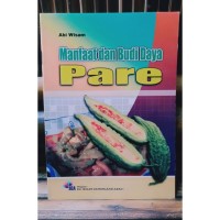 Manfaat dan budidaya pare.
