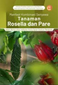 Manfaat Kombinasi Senyawa Tanaman Rosella dan Pare.