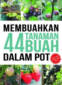 Image of Membuahkan 44 Tanaman Buah Dalam Pot.