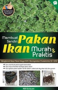 Membuat Sendiri Pakan Ikan Murah & Praktis.