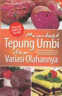 Image of Membuat Tepung Umbi dan Variasi Olahannya.