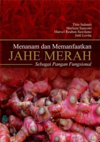 Menanam dan Memanfaatkan jahe merah sebagai pengan fungsional.