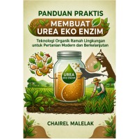Image of Panduan Praktis Membuat Urea Eko Enzim.