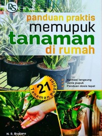 Panduan Praktis Memupuk Tanaman Di rumah (21 Tanaman Populer).
