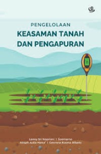 Pengelolaan Keasaman Tanah dan Pengapuran.