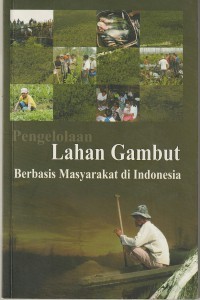 Image of Pengelolaan Lahan Gambut Berbasis Masyarakat di Indonesia.
