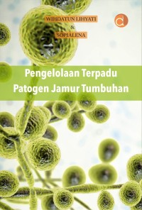 Pengelolaan Terpadu Patogen Jamur Tumbuhan.