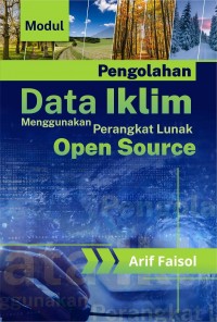 Pengolahan data iklim menggunakan perangkat lunak open source.