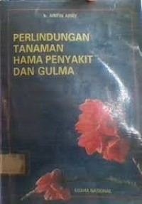 Perlindungan Tanaman Hama Penyakit dan Gulma.