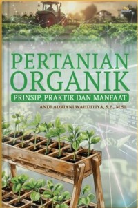 Pertanian Organik: Prinsip,Praktik dan Manfaat.