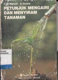 Petunjuk Mengairi dan Menyiram Tanaman.