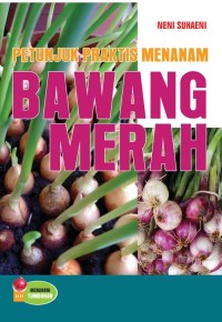Petunjuk Praktis Menanam Bawang Merah.