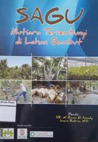 Sagu Mutiara Tersembunyi di Lahan Gambut