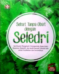Sehat Tanpa Obat Dengan Seledri.