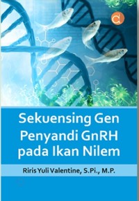 Sekuensing Gen Penyandi GnRH Pada Ikan Nilem.