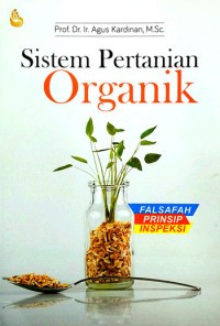 Image of Sistem Pertanian Organik: Falsafah,Prinsip, Inspeksi.