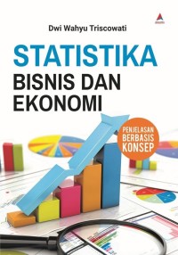 Statistika Bisnis dan Ekonomi: Penjelasan Berbasi Konsep.