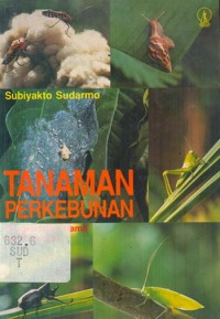 Tanaman Perkebunan : Pengedalian Hama dan Penyakit.