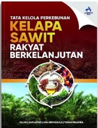 Image of Tata Kelola Perkebunan Kelapa Sawit Rakyat Berkelanjutan.