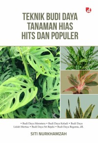Teknik Budidaya Tanaman Hias Hits dan Populer.