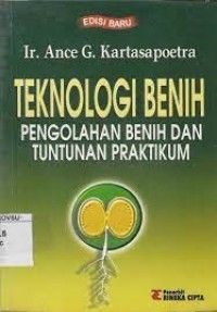 Teknologi Benih Pengolahan Benih dan Tuntunan Praktikum.