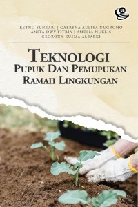 Teknologi Pupuk dan Pemupukan Ramah Lingkungan.