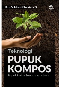 Teknologi Pupuk Kompos:pupuk untuk tanaman pakan.