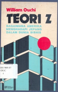 Teori Z Bagaimana Amerika Menghadapi Jepang Dalam Dunia Bisnis.