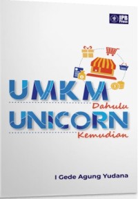 UMKM dahulu Unicorn kemudian.